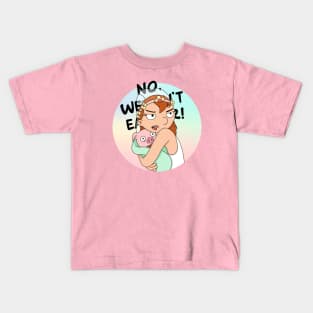 No, We can't eat her! Kids T-Shirt
